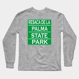 RESACA DE LA PALMA STATE PARK Long Sleeve T-Shirt